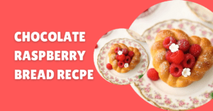Chocolate Raspberry Bread Recipe 1