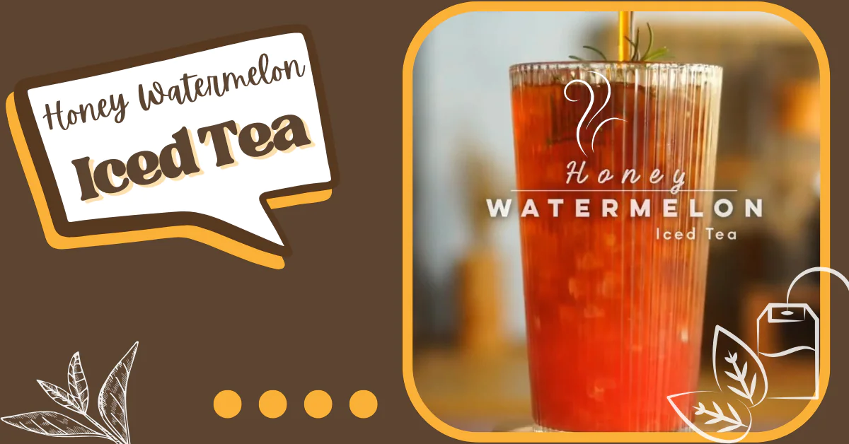 Honey Watermelon Iced Tea