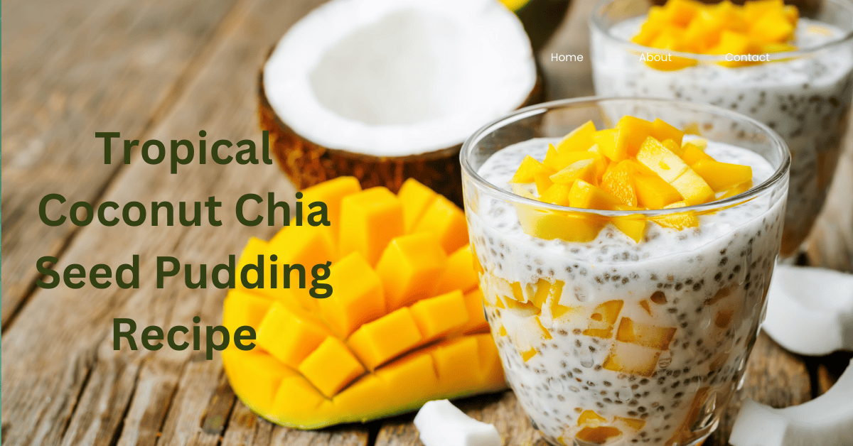 Tropical Coconut Chia Seed Pudding Recipe