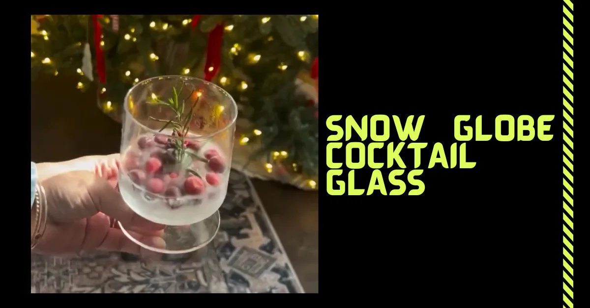 SNOW GLOBE COCKTAIL GLASS