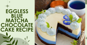 Eggless Blue Matcha Chocolate Cake Recipe
