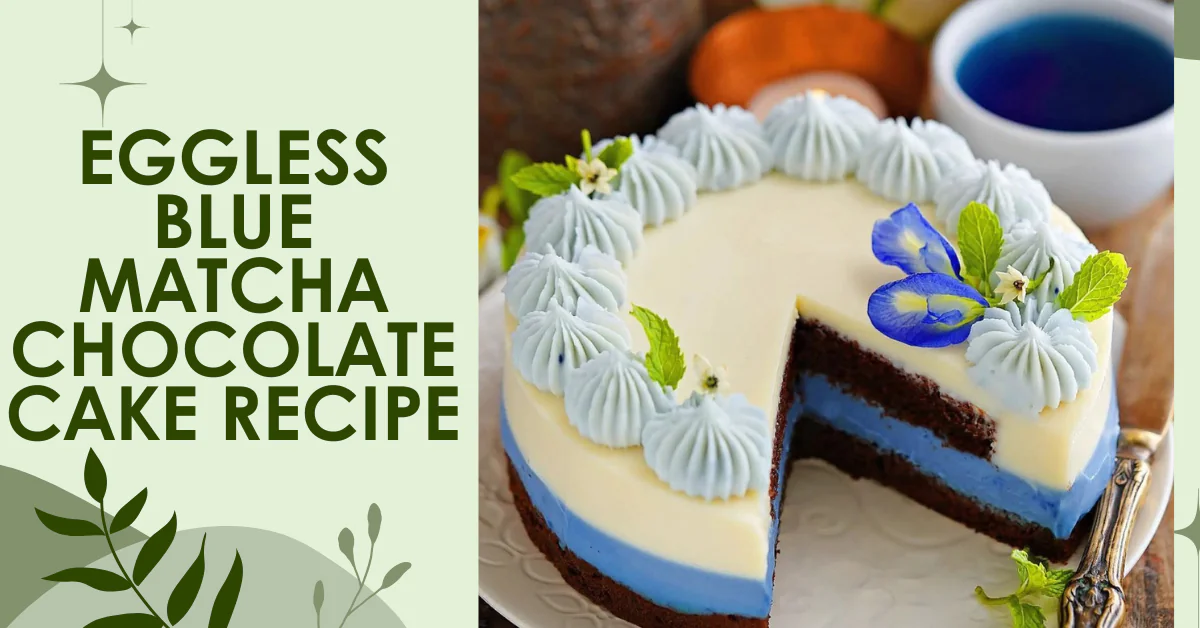 Eggless Blue Matcha Chocolate Cake