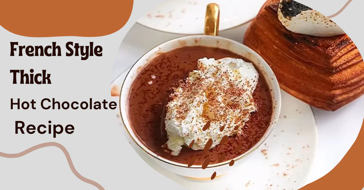 French Style Thick Hot Chocolate