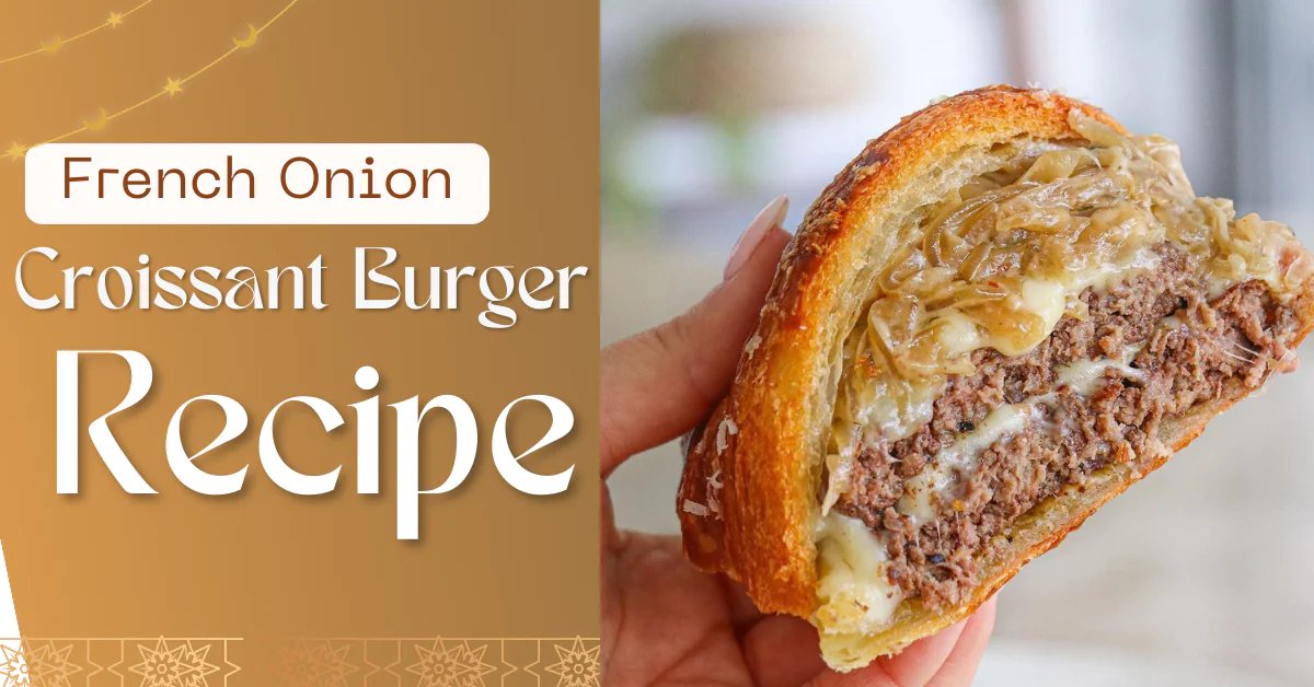 French Onion Croissant Burger