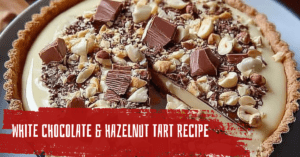 White Chocolate Hazelnut Tart Recipe
